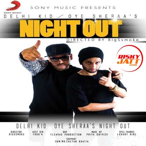 Night Out Oye Sheraa, Delhi Kid mp3 song download, Night Out Oye Sheraa, Delhi Kid full album