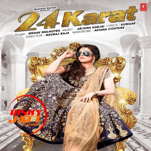 24 Karat Mehak Malhotra mp3 song download, 24 Karat Mehak Malhotra full album