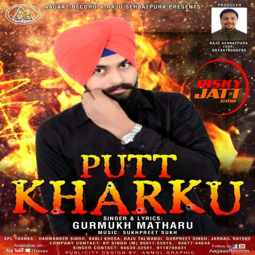 Putt Kharku Gurmukh Matharu mp3 song download, Putt Kharku Gurmukh Matharu full album