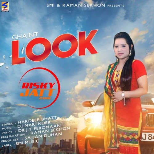 Ghaint Look Hardeep Bhatti mp3 song download, Ghaint Look Hardeep Bhatti full album