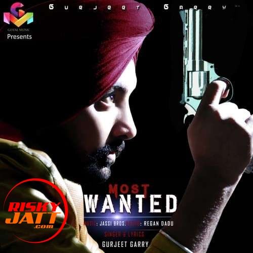 Most Wanted Gurjeet Garry mp3 song download, Most Wanted Gurjeet Garry full album