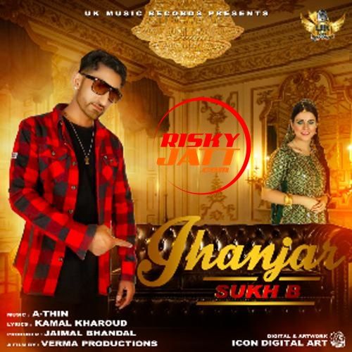 Jhanjar Sukh B mp3 song download, Jhanjar Sukh B full album