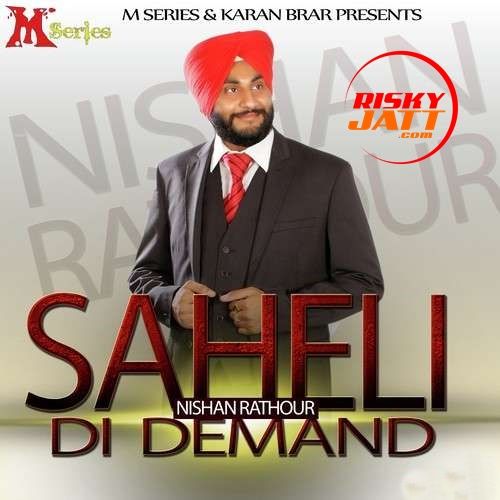 Saheli Di Demand Nishan Rathor mp3 song download, Saheli Di Demand Nishan Rathor full album