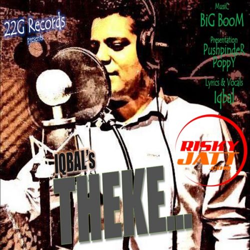 Theke Iqbal Sandhu mp3 song download, Theke Iqbal Sandhu full album