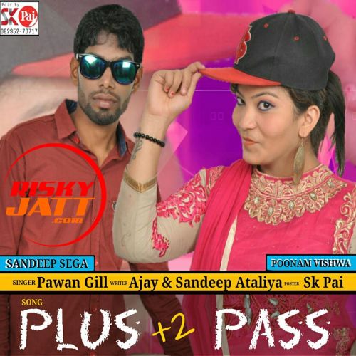 Plus 2 Pass Pawan Gill mp3 song download, Plus 2 Pass Pawan Gill full album