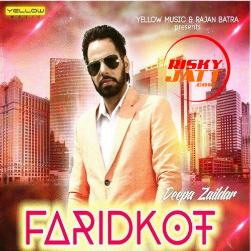 Faridkot Deepa Zaildar mp3 song download, Faridkot Deepa Zaildar full album