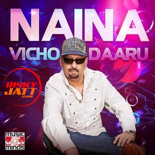 Naina Vicho Daaru Atma Ahir mp3 song download, Naina Vicho Daaru Atma Ahir full album