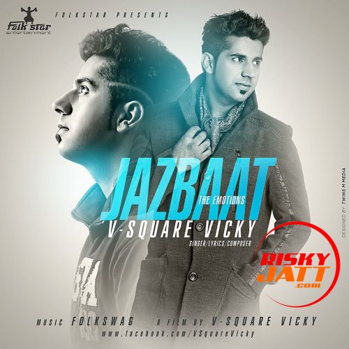 Jazbaat The Emotions V Square Vicky mp3 song download, Jazbaat The Emotions V Square Vicky full album