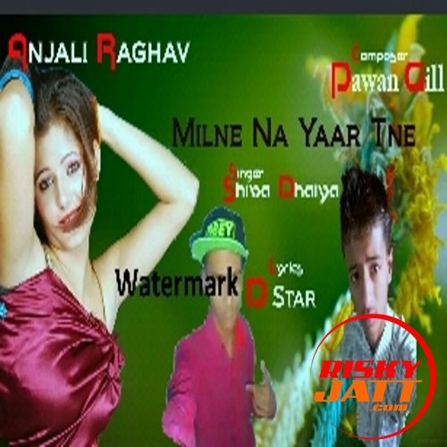 Yaar Tneh By Shiva Dahiya SD, Pawan Gill mp3 song download, Yaar Tneh By Shiva Dahiya SD, Pawan Gill full album