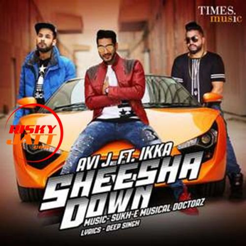 Sheesha Avi J mp3 song download, Sheesha Down Avi J full album