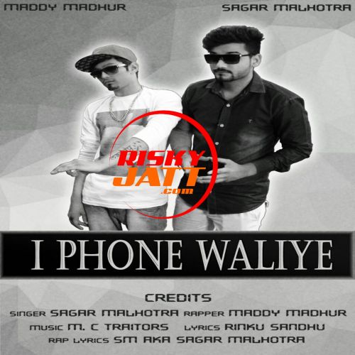 IPhone Waliye Sagar Malhotra, Rapper Maddy, MC traitor mp3 song download, IPhone Waliye Sagar Malhotra, Rapper Maddy, MC traitor full album