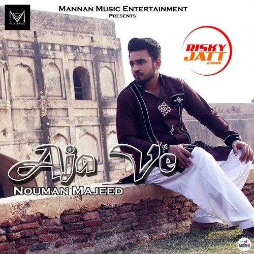Aja Ve Nouman Majeed mp3 song download, Aja Ve Nouman Majeed full album
