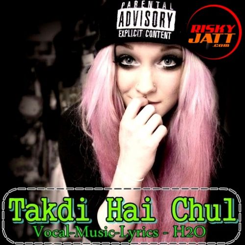 Takdi Hai Chul H2O mp3 song download, Takdi Hai Chul H2O full album