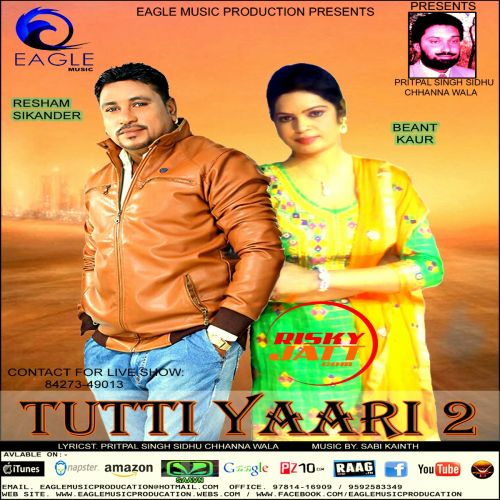 Tutti Yaari 2 Resham Sikander, Beant Kaur mp3 song download, Tutti Yaari 2 Resham Sikander, Beant Kaur full album