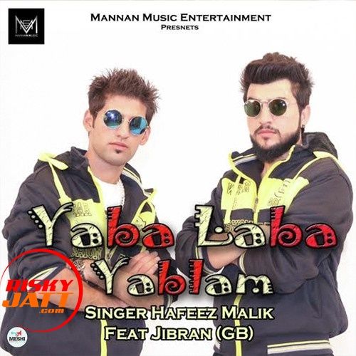 Yaba Laba Yablam Hafeez Malik, Jibran (GB) mp3 song download, Yaba Laba Yablam Hafeez Malik, Jibran (GB) full album