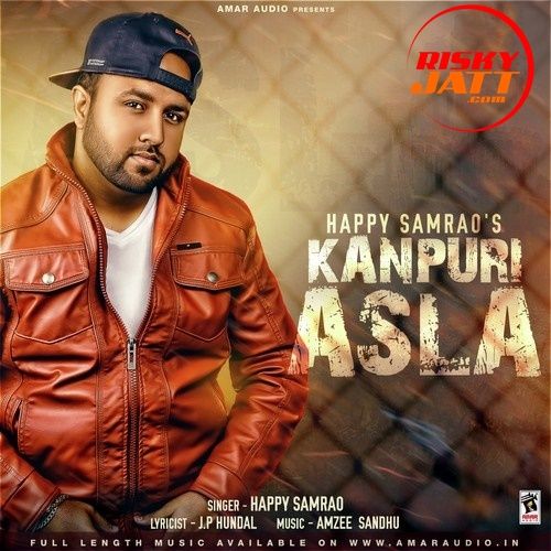 Kanpuri Asla Happy Samrao mp3 song download, Kanpuri Asla Happy Samrao full album