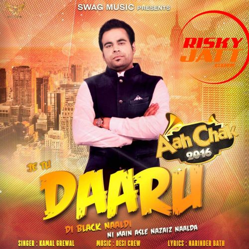 Daaru Kamal Grewal mp3 song download, Daaru (Aah Chak 2016) Kamal Grewal full album
