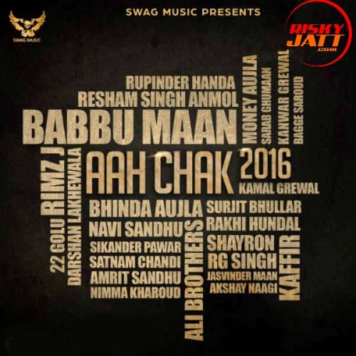 Mera Sardar Rupinder Handa mp3 song download, Aah Chak 2016 Rupinder Handa full album