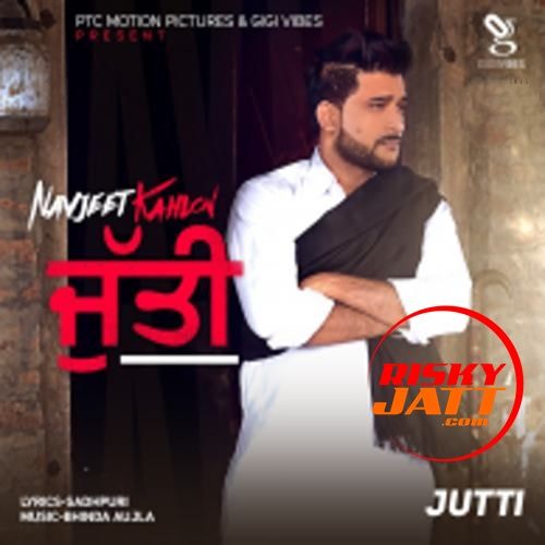 Jutti Navjeet Kahlon mp3 song download, Jutti Navjeet Kahlon full album