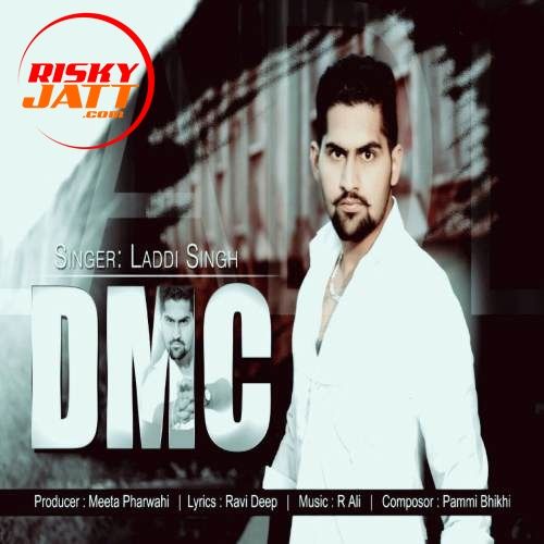 Dmc Laddi Singh mp3 song download, Dmc Laddi Singh full album