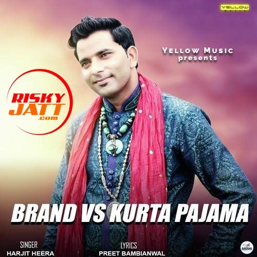 Brand VS Kurta Pajama Harjit Heera mp3 song download, Brand VS Kurta Pajama Harjit Heera full album