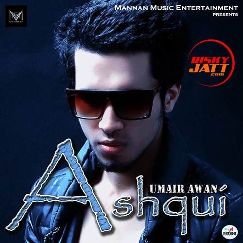 Ashqui Umair Awan mp3 song download, Ashqui Umair Awan full album