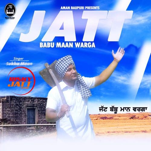 Jatt Babbu Maan Warga Sukha Maan mp3 song download, Jatt Babbu Maan Warga Sukha Maan full album