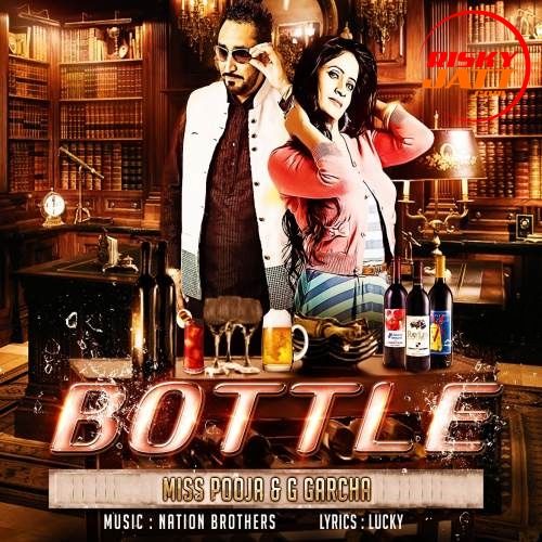 Bottle Miss Pooja, G Garcha mp3 song download, Bottle Miss Pooja, G Garcha full album