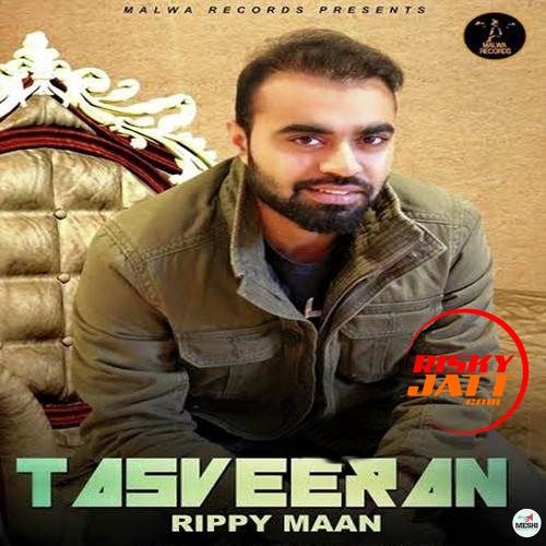 Tasveeran Rippy Maan mp3 song download, Tasveeran Rippy Maan full album