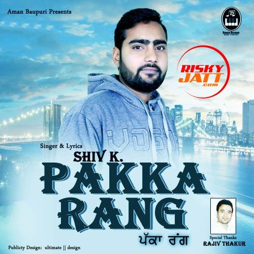 Pakka Rang Shiv K mp3 song download, Pakka Rang Shiv K full album