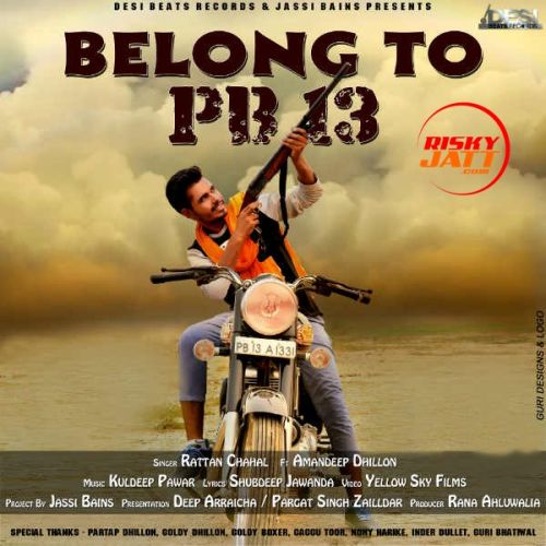 Belong to PB 13 Rattan Chahal, Amandeep Dhillon mp3 song download, Belong to PB 13 Rattan Chahal, Amandeep Dhillon full album