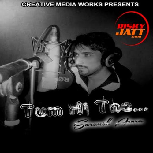 Tum Hi The Saransh Arora mp3 song download, Tum Hi The Saransh Arora full album