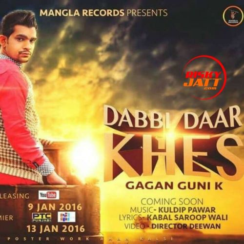Dabbi Daar Khes Gagan Guni K mp3 song download, Dabbi Daar Khes Gagan Guni K full album