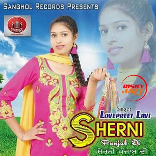 Sherni Punjab Di Lovepreet Lavi mp3 song download, Sherni Punjab Di Lovepreet Lavi full album