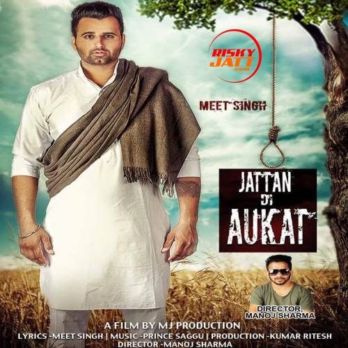 Jattan Di Aukat Meet Singh mp3 song download, Jattan Di Aukat Meet Singh full album