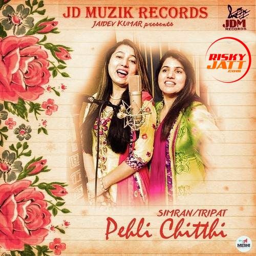 Pehli Chitthi Simran, Tripat mp3 song download, Pehli Chitthi Simran, Tripat full album
