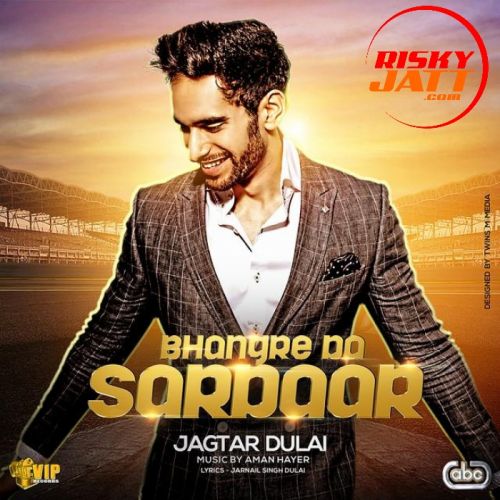 Bhangre Da Sardaar Jagtar Dulai mp3 song download, Bhangre Da Sardaar Jagtar Dulai full album