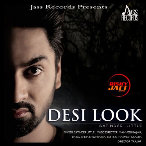 Desi Look Satinder Little mp3 song download, Desi Look Satinder Little full album