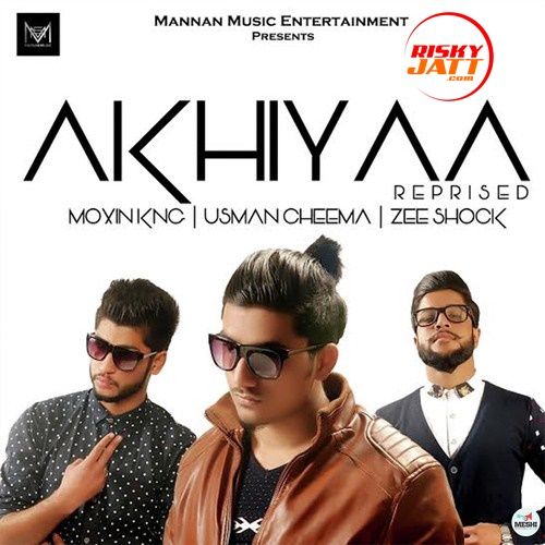 Akhiyaa Moxin Kng mp3 song download, Akhiyaa Moxin Kng full album