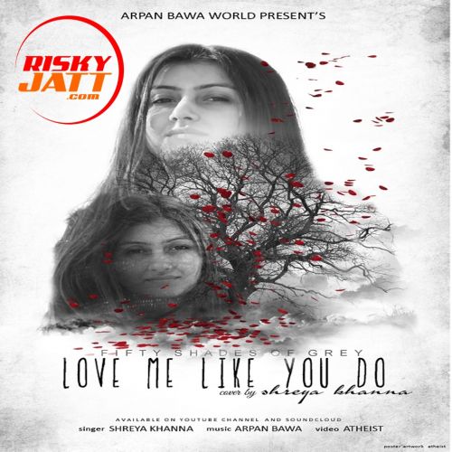 Love Me Like You Do Shreya Khanna mp3 song download, Love Me Like You Do Shreya Khanna full album