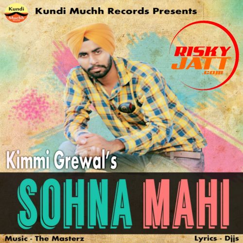 Sohna Mahi Kimmi Grewal mp3 song download, Sohna Mahi Kimmi Grewal full album