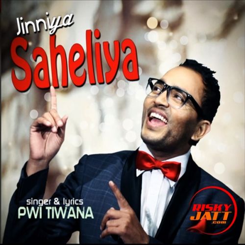 Jinniya Saheliya Pwi Tiwana mp3 song download, Jinniya Saheliya Pwi Tiwana full album