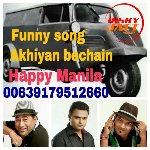 Akhiyan Bechain Funny Song Happy Manila mp3 song download, Akhiyan Bechain Funny Song Happy Manila full album