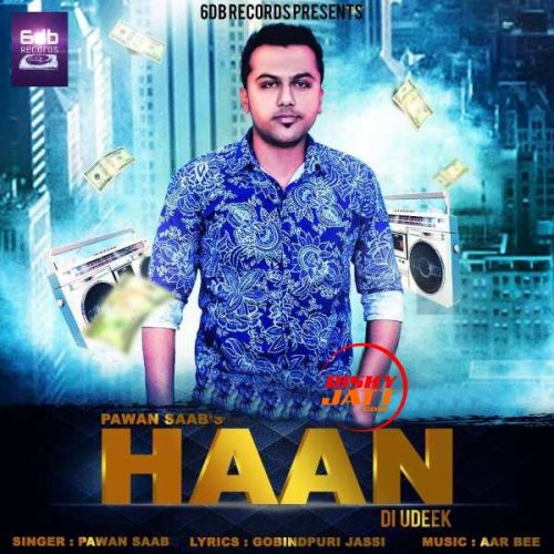 Haan Di Udeek Pawan Saab mp3 song download, Haan Di Udeek Pawan Saab full album