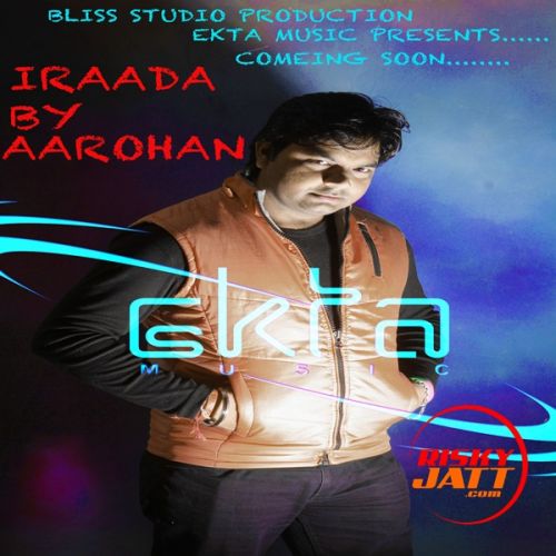 Iraada Aarohan mp3 song download, Iraada Aarohan full album