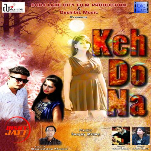 Keh Do Na Sneha Maroth, Shubh Sharma mp3 song download, Keh Do Na Sneha Maroth, Shubh Sharma full album