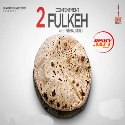 Contentment - 2 Fulkeh Nirmal Sidhu mp3 song download, Contentment - 2 Fulkeh Nirmal Sidhu full album