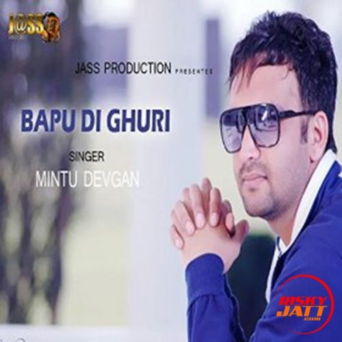 Bapu Di Ghuri Mintu Devgan mp3 song download, Bapu Di Ghuri Mintu Devgan full album