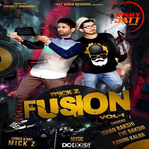 Aage Piche Ishan Bakshi mp3 song download, Mick Z Fusion Ishan Bakshi full album