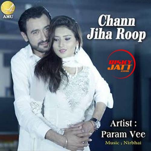 Chann Jiha Roop Param Vee mp3 song download, Chann Jiha Roop Param Vee full album